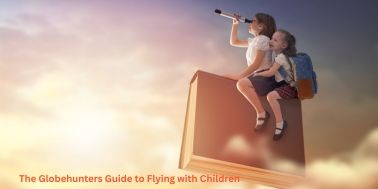 The Globehunters Guide to Flying with Children